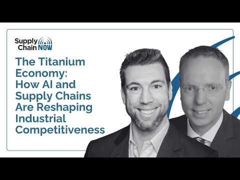 The Titanium Economy: How AI and Supply Chains Are Reshaping Industrial Competitiveness