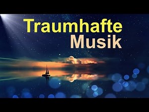 Musik zum Entspannen und Träumen ► Entspannungsmusik TOP