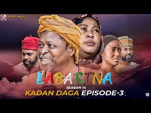 LABARINA SEASON 14 EPISODE 3 KADAN DAGA NA RANAR JUMA’A