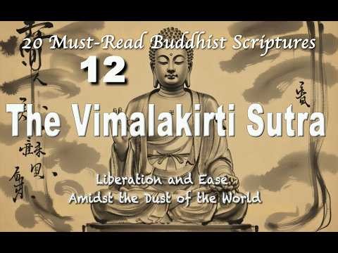 Twenty Must-Read Buddhist Scriptures: 12th One,Vimalakirti Sutra.Liberation in Dust of the World