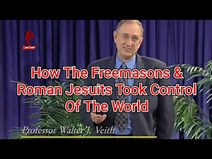 How The Freemasons and Roman Jesuits Took Control Of The World by Walter Veith