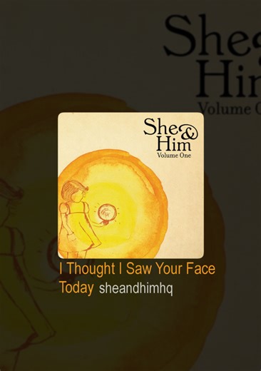 She and Him: I Thought I Saw Your Face Lyrics