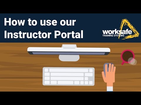 How to Use the WorkSafe Instructor Zone