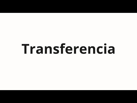 How to pronounce Transferencia