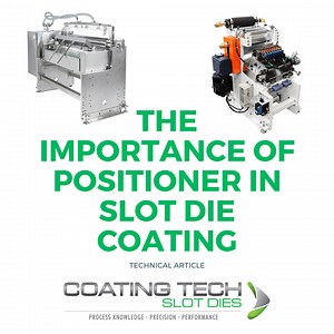 The Importance of the Positioner in Slot Die Coating Article