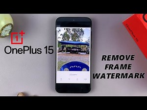 How To Remove Frame / Watermark From Photos On OnePlus 15