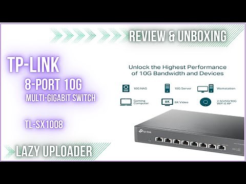 TP LINK TL SX1008 8 Port 10G Multi Gigabit Switch Review and Unboxing - Lazy Uploader