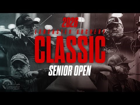 2026 Lancaster Archery Classic | Senior Open Finals Matches