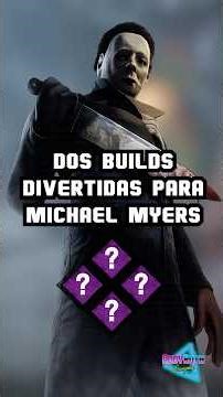 Two STRONG BUILDS for Michael Myers - Dead by Daylight
