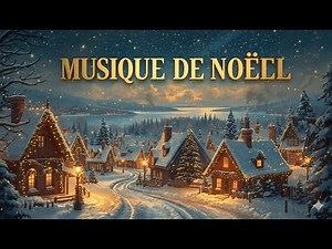 Chansons Douces de Noël | Musique Apaisante pour les Fêtes