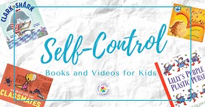 Children's Books, Videos and Activities for Teaching Self-Control - Lucky Little Learners %