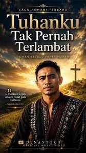 Lagu Rohani, TUHANKU TAK PERNAH TERLAMBAT 🙏 Lagu Rohani Kristen Terbaru 2026 Penuh Pengharapan🎶💖✝️