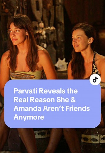Parvati Reveals Friendship Fallout with Amanda Kimmel