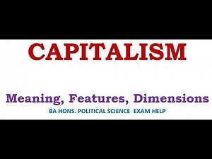 CAPITALISM: MEANING, NATURE, DIMENSIONS
