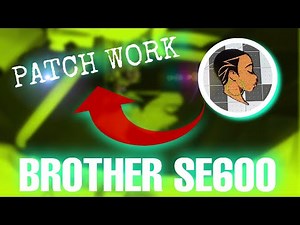 BEGINNER FRIENDLY | EMBROIDERY PATCH TUTORIAL| BROTHER SE600 MACHINE🪡