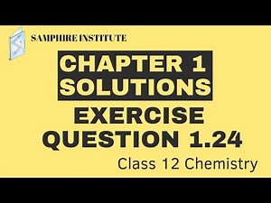 🔸️🔸️chapter 1 solutions|exercise question 1.24|class 12 chemistry|ncert solutions|cbse🔸️🔸️