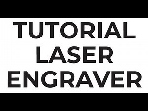 tutorial laser engraver