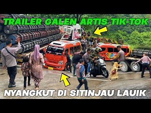 GEMPAR !!! Trailer GALEN Artis Tik-Tok Nyangkut Ke Beton Pembatas Jalan Di Tikungan Sitinjau Lauik