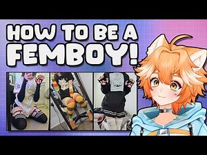 Everything You Need to Know About Being a Femboy