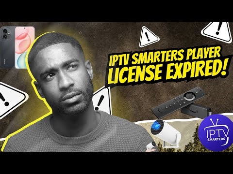 IPTV Smarters Player License Expired – How to Fix and Reactivate
