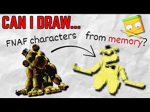 Can I Draw FNAF Characters from Memory?