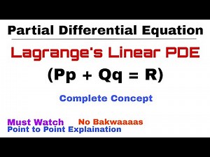 8. Lagrange's Linear PDE | Complete Concept | Partial Differential Equation