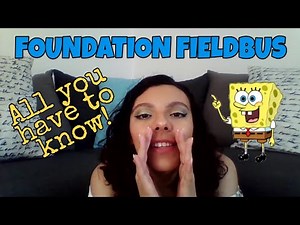 Foundation Fieldbus. All you HAVE to KNOW!