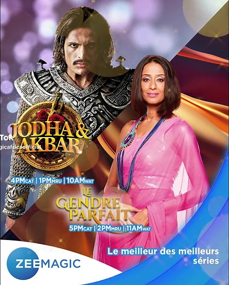 Découvrez Jodha Akbar et Le Gendre Parfait sur Zee Magic