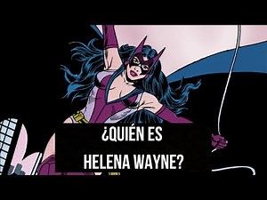 ¿Quién es Helena Wayne? | Huntress La Hija de Batman de Tierra 2 Origen