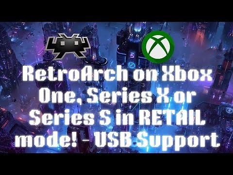 RetroArch on Xbox One, Series X or Series S in RETAIL mode! - USB Support