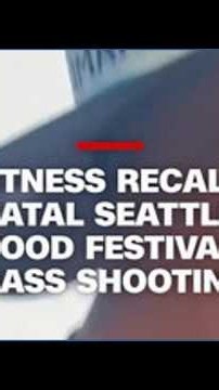 Witness recalls Seattle center shooting