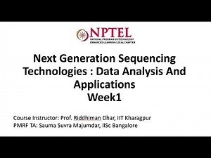 NPTEL Next Generation Sequencing Technologies : Data Analysis And ApplicationsWeek1