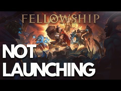 FIX Fellowship Not Launching/Won't Launch On Steam PC🎮🔥