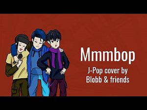 Hanson - Mmmbop (Blobb Remix) ft. friends