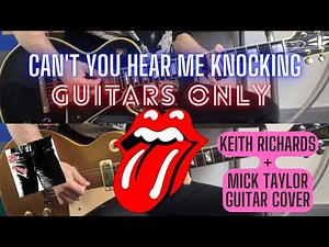 The Rolling Stones - Can't You Hear Me Knocking (K. Richards + M. Taylor Guitar Cover) Guitars Only