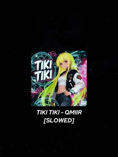 TIKI TIKI - SLOWED QMIIR