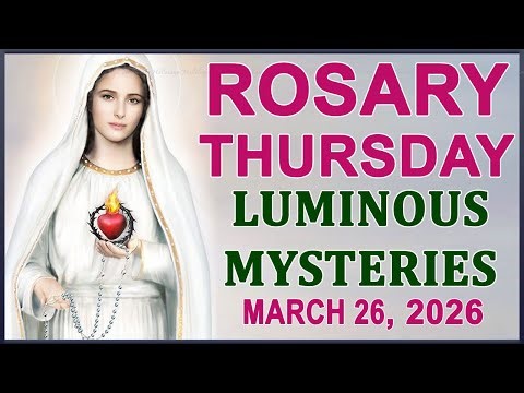 The Rosary Today I Thursday I March 26 2026 I The Holy Rosary I Luminous Mysteries
