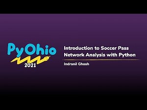 Introduction to Soccer Pass Network Analysis with Python [PyOhio 2021]