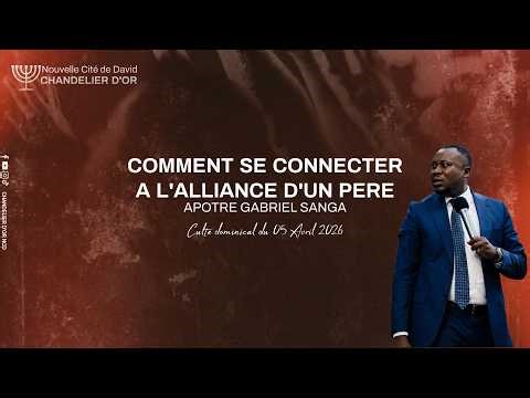 COMMENT SE CONNECTER À L'ALLIANCE D'UN PERE- Apôtre Gabriel Sanga