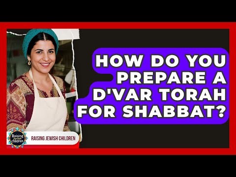 How Do You Prepare A D'var Torah For Shabbat? - Raising Jewish Children