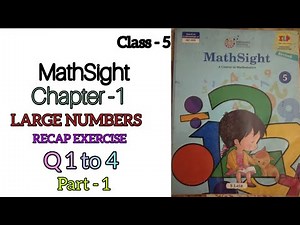 Class - 5 l MathSight l Chapter - 1 l Large number l recap exercise l Q 1 to 4 l part - 1