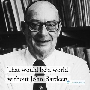 130K views · 1.6K reactions | Imagine a world without computers, cell phones or all modern electronics. This would be a world without John Bardeen. He was born on 23 May, 1908. #OnThisDay | Unacademy | Facebook