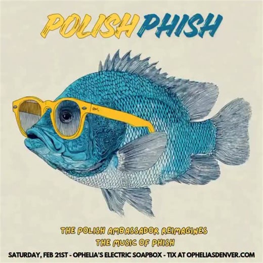 Polish Phish! By popular demand, I’ll be doing the first ever Polish Phish set at Ophelia’s in Denver! I don’t do Phish remixes in normal Polish sets, so if you want to hear them this is it! Get tix quickly for this. Small room! | The Polish Ambassador