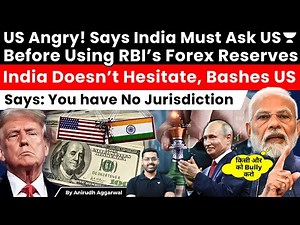 US tells India Must Ask US to use RBI’s Forex Reserves. India Bashes US: You have No Jurisdiction