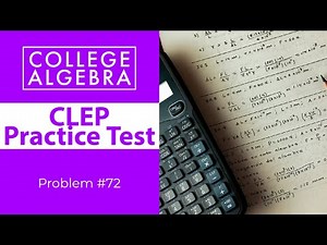 CLEP College Algebra Review Problem #72