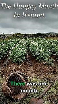 The Hungry Months In Ireland 🥔