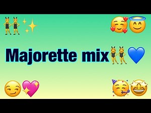 Majorette mix😍 (enjoy)