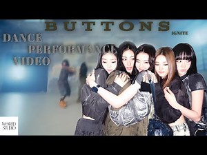 IGNITE [ 점화하다 ] - 'BUTTONS' DANCE PERFORMANCE VIDEO