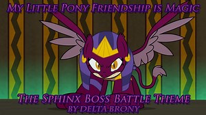 [MLP/音乐] The Sphinx Boss Battle Theme