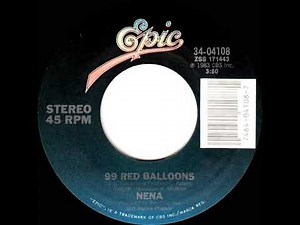 1984 99 Red Balloons - Nena (a #1 record--stereo 45)